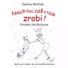 Niech Pani coś z nim zrobi! Poradnik dla rodziców - zdjęcie