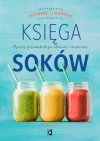 Księga soków. Pyszny przewodnik po zdrowiu i witalności - zdjęcie