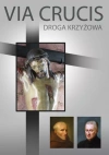 Via crucis. Droga krzyżowa. Historia i duchowość nabożeństwa oraz antologia współczesnych rozważań - zdjęcie
