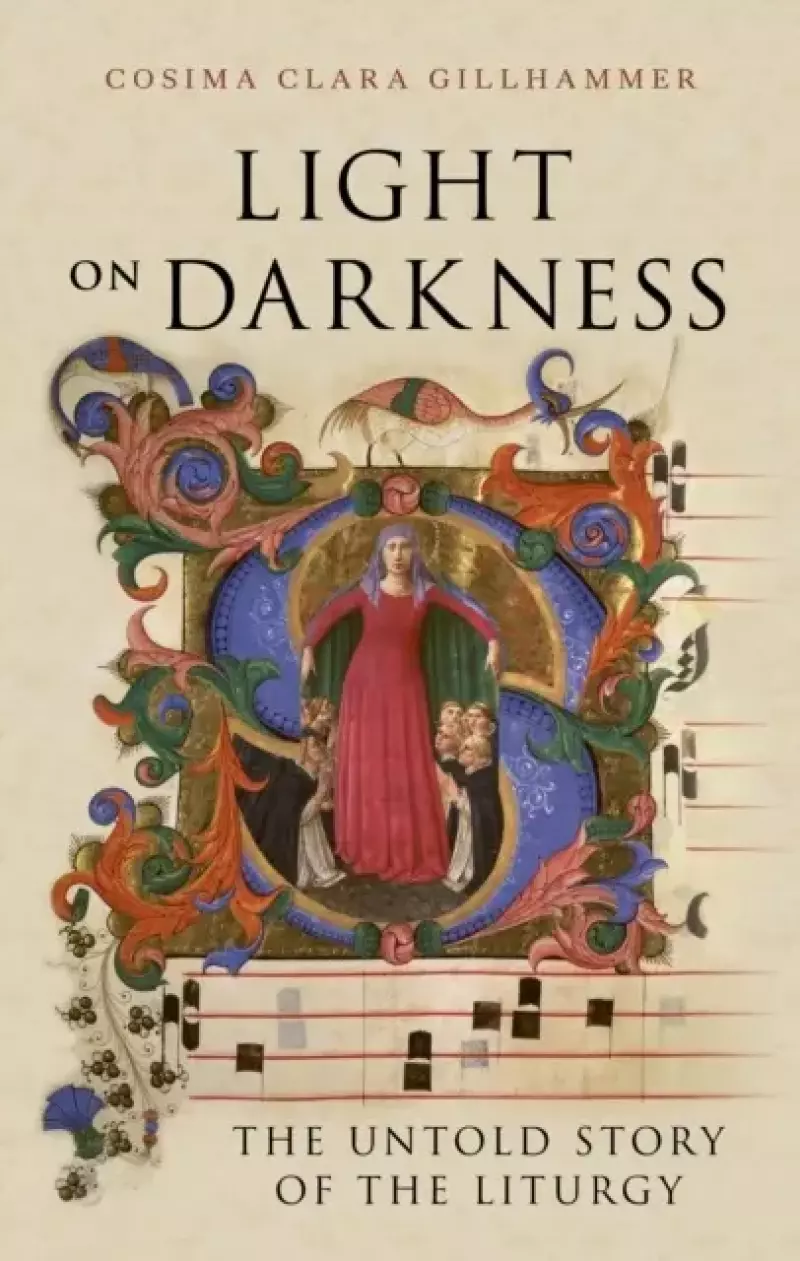 Light on Darkness: The Untold Story of the Liturgy Light on Darkness: The Untold Story of the Liturgy