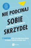 Nie podcinaj sobie skrzydeł. 12 nawyków, które stoją kobietom na drodze do awansu, podwyżki lub nowej pracy - zdjęcie