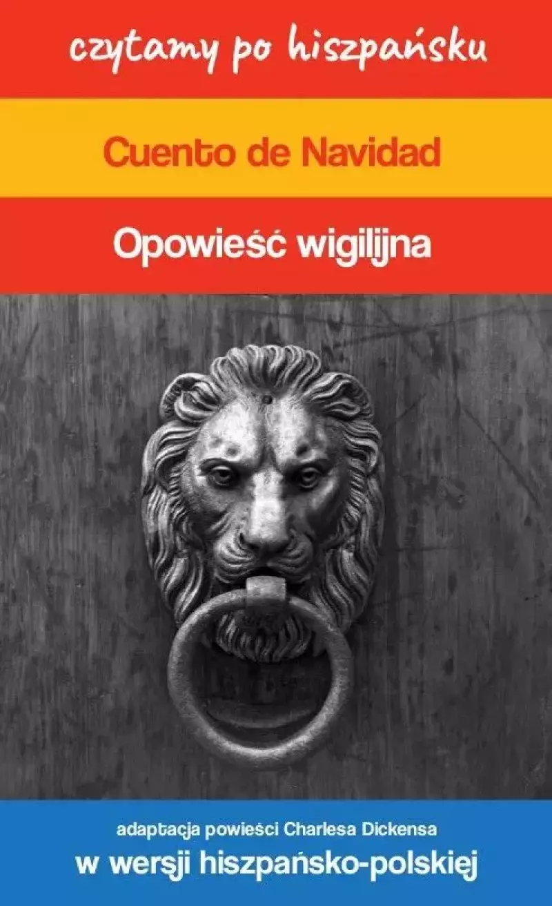 Cuento de Navidad / Opowieść wigilijna. Czytamy po hiszpańsku Cuento de Navidad / Opowieść wigilijna. Czytamy po hiszpańsku