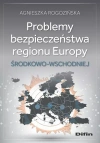 Problemy bezpieczeństwa regionu Europy Środkowo-Wschodniej - zdjęcie