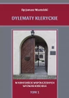 Dylematy kleryckie. Tom 1. W kontekście współczesnych wyzwań Kościoła - zdjęcie