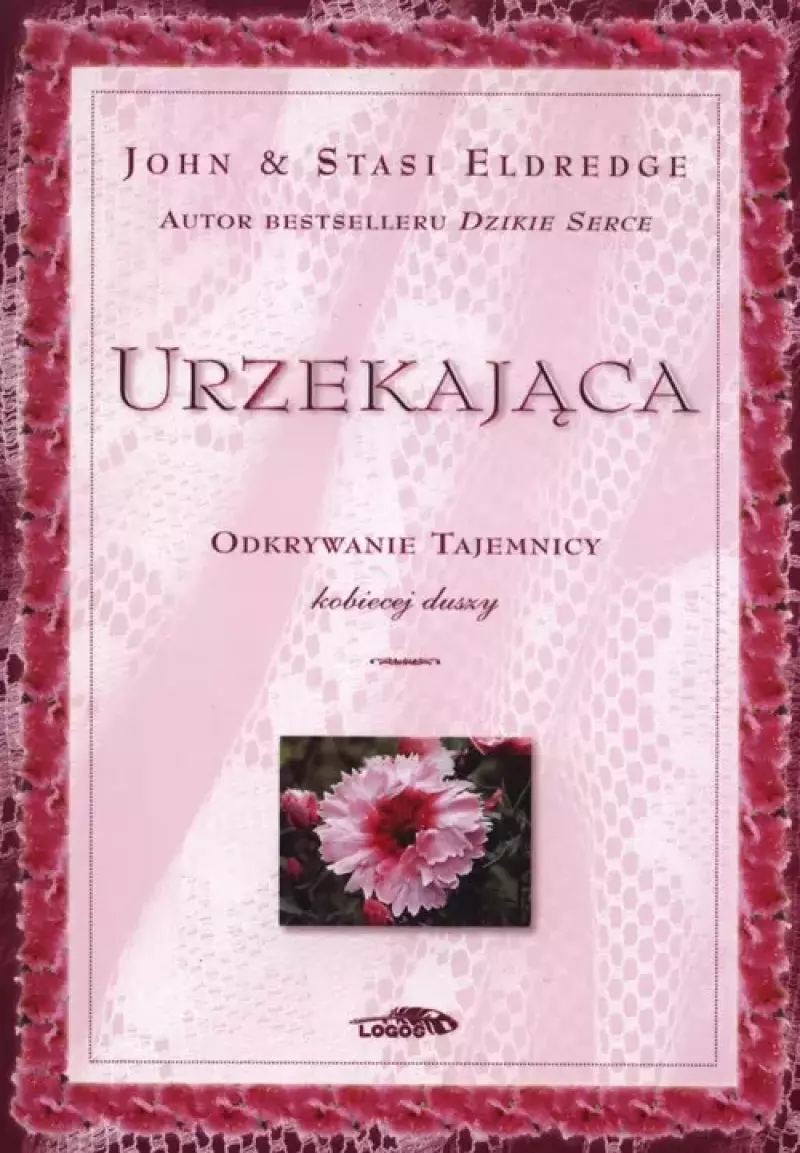 Urzekająca. Odkrywanie tajemnicy kobiecej duszy Urzekająca. Odkrywanie tajemnicy kobiecej duszy