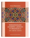 Różnorodność zasobów ludzkich w organizacji - istota, dylematy, wyzwania - zdjęcie