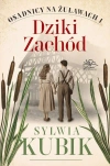Osadnicy na Żuławach. Tom 1. Dziki Zachód - zdjęcie