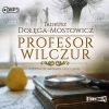 Profesor Wilczur, wydanie 2. Audiobook - zdjęcie