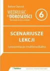 Scenariusze lekcji i prezentacje multimedialne dla klasy 6 szkoły podstawowej. Wędrując ku dorosłości. Wychowanie do życia w rodzinie - zdjęcie