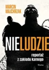 Nieludzie. Reportaż z zakładu karnego - zdjęcie
