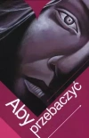 Aby przebaczyć - zdjęcie
