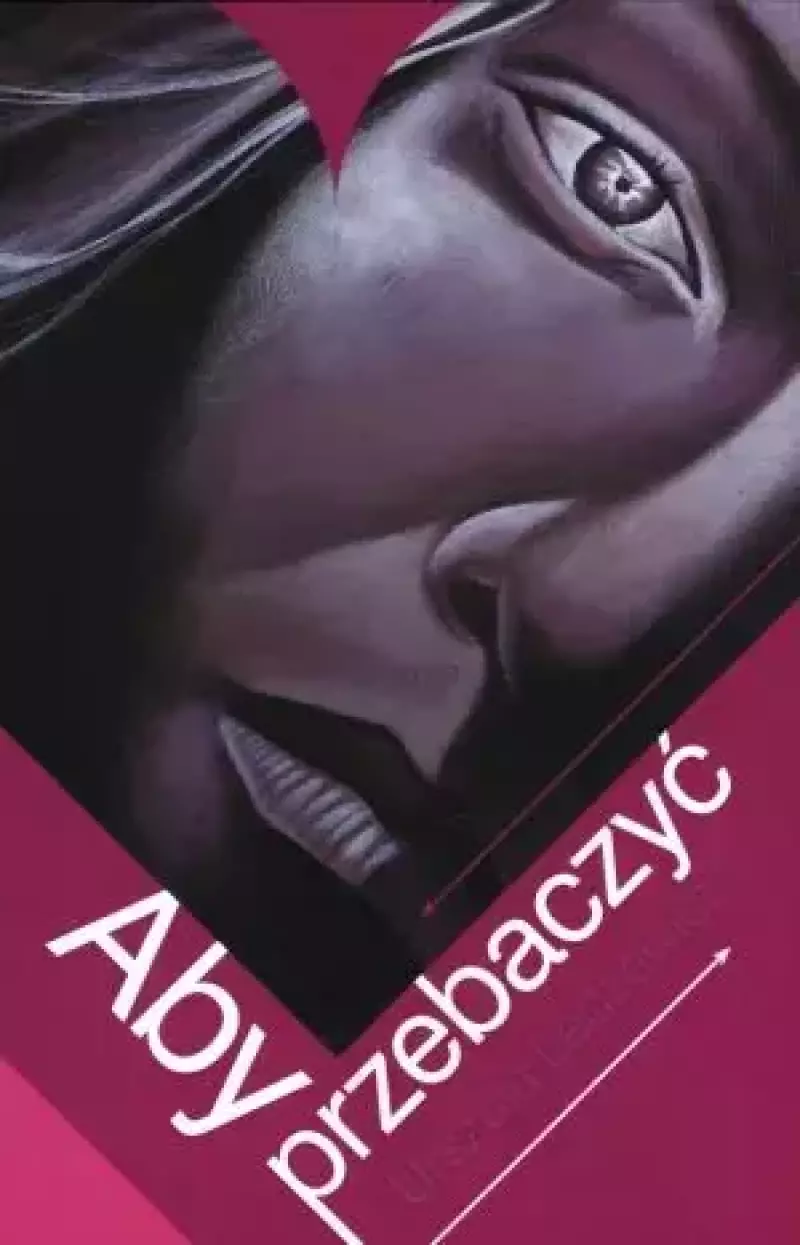 Aby przebaczyć