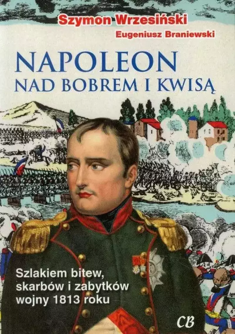 Napoleon nad Bobrem i Kwisą Napoleon nad Bobrem i Kwisą