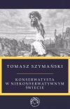 Konserwatysta w niekonserwatywnym świecie - zdjęcie