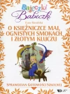 Bajeczki Babeczki. Część 7. O księżniczce Mai, ognistych smokach i złotym kluczu - zdjęcie