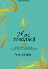 Moc medytacji. Jak sprawić, by umysł stał się twoim sprzymierzeńcem - zdjęcie