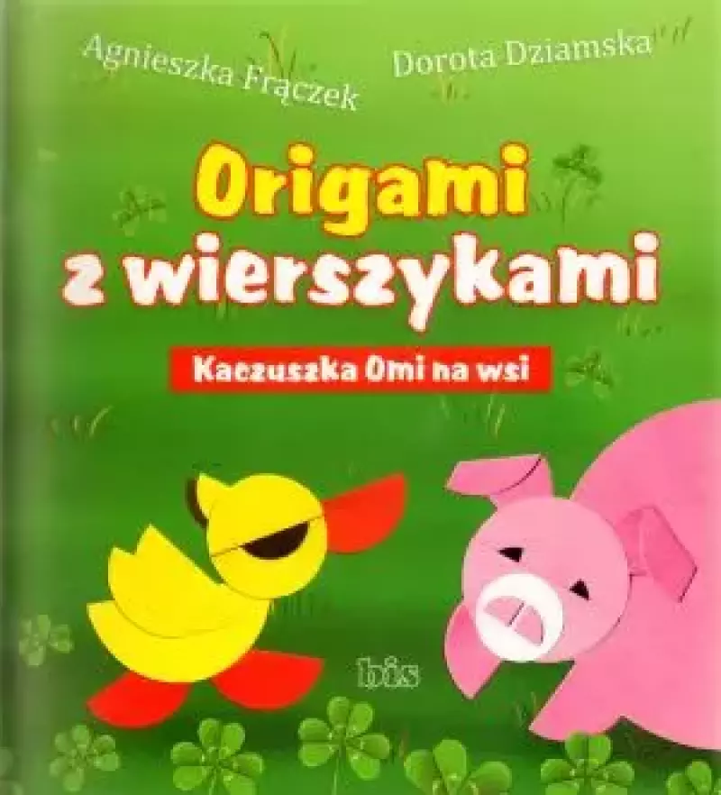 Origami z wierszykami. Kaczuszka Omi na wsi