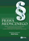 Zagadnienia prawa medycznego. Prawo medyczne dla studentów kierunków medycznych i osób wykonujących zawody medyczne - zdjęcie