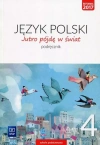 Język polski. Jutro pójdę w świat. Podręcznik. Klasa 4. Szkoła podstawowa - zdjęcie