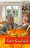 Starość. Skarb do odkrycia - zdjęcie