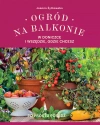 Ogród na balkonie, w doniczce i wszędzie, gdzie chcesz - zdjęcie