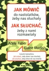 Jak mówić do nastolatków, żeby nas słuchały Jak słuchać, żeby z nami rozmawiały - zdjęcie