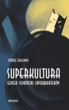 Superkultura. Geneza fenomenu superbohaterów - zdjęcie