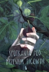 Spotkania pod drzewem figowym. Przypowieści o śmierci - zdjęcie