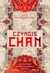 Czyngis-chan. Architekt nowoczesnego świata - zdjęcie
