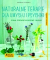 Naturalne terapie dla umysłu i psychiki. Zioła, esencje kwiatowe i olejki. Poradnik zdrowie - zdjęcie