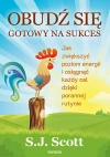 Obudź się gotowy na sukces. Jak zwiększyć poziom energii i osiągnąć każdy cel dzięki porannej rutynie - zdjęcie