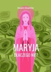 Maryja. Dlaczego nie? - zdjęcie