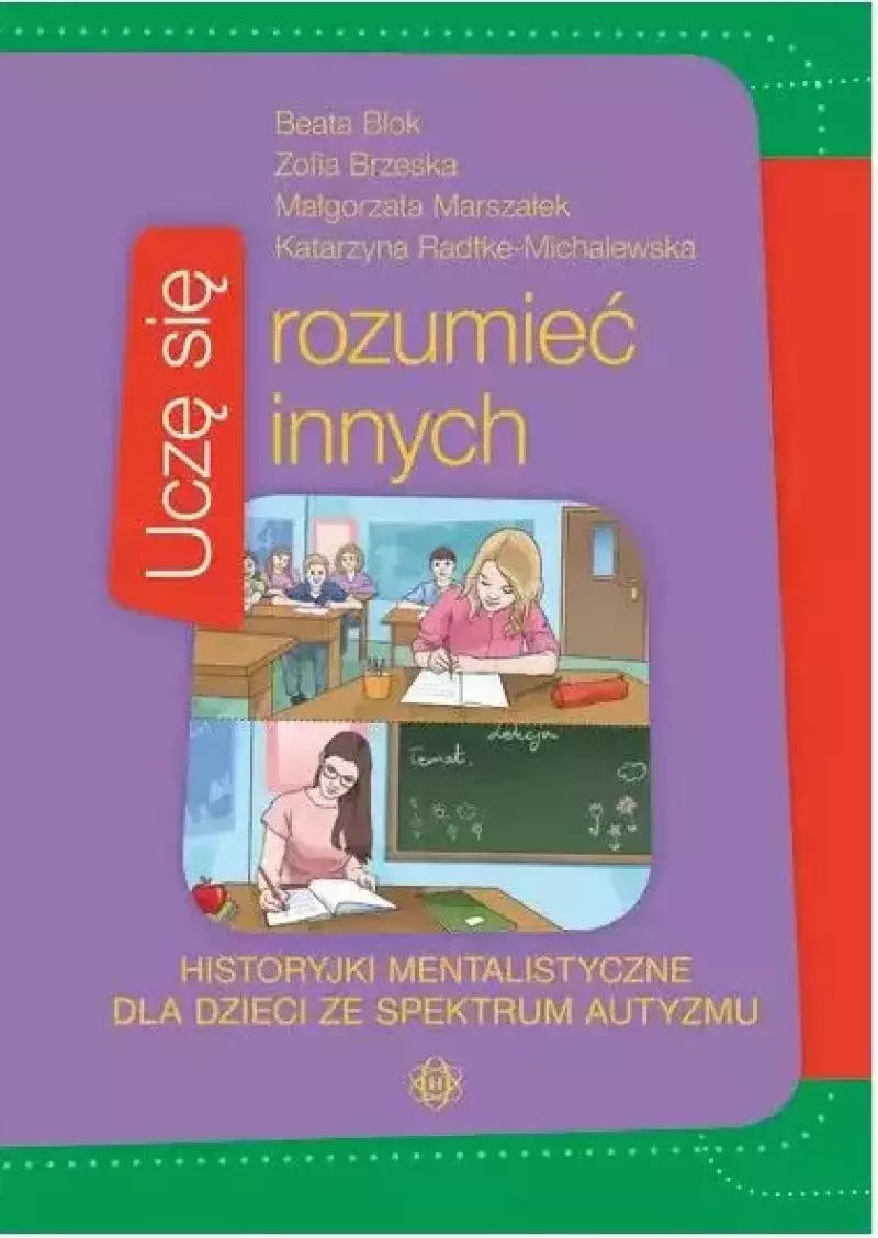 Uczę się rozumieć innych. Historyjki mentalistyczne dla dzieci ze spektrum autyzmu. Wydanie 2023