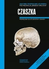 Anatomia prawidłowa człowieka. Czaszka. Podręcznik dla studentów i lekarzy - zdjęcie