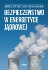 Bezpieczeństwo w energetyce jądrowej - zdjęcie