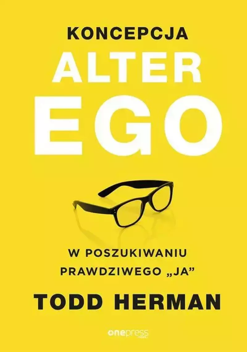 Koncepcja Alter Ego. W poszukiwaniu prawdziwego „ja” Koncepcja Alter Ego. W poszukiwaniu prawdziwego „ja”