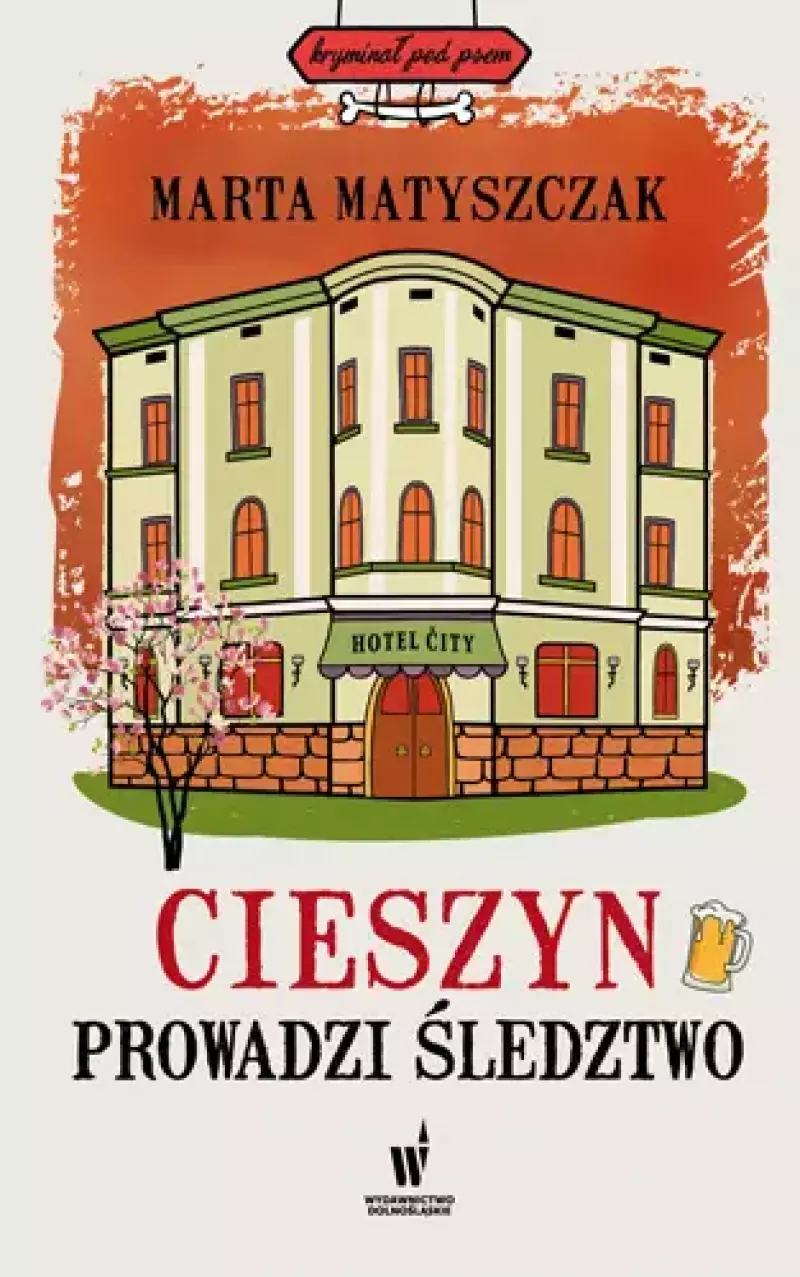 Kryminał pod psem. Tom 11. Cieszyn prowadzi śledztwo Kryminał pod psem. Tom 11. Cieszyn prowadzi śledztwo