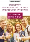 Jak osiągnąć sukces w życiu. Podstawy przedsiębiorczości osobistej (zaradności życiowej) - zdjęcie