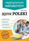 Repetytorium maturzysty. Język polski. Retoryka. Gramatyka. Ortografia. Interpunkcja - zdjęcie