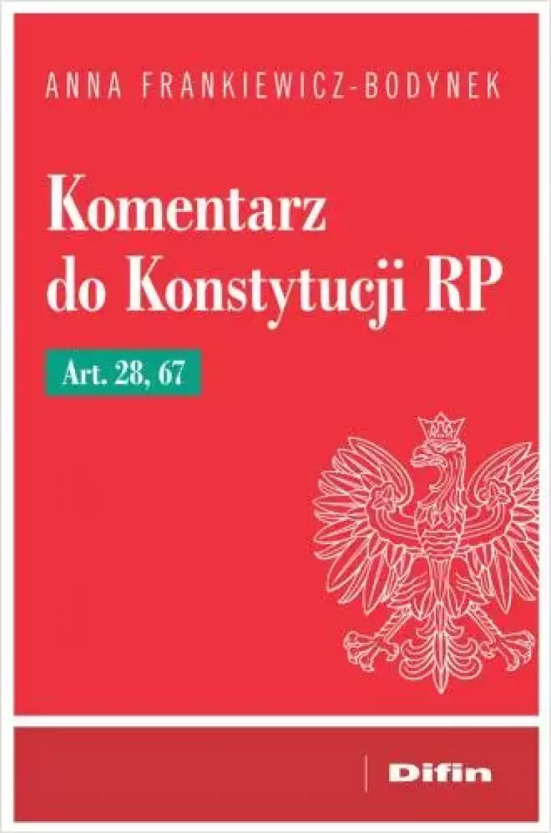 Komentarz do Konstytucji RP art. 28, 67 Komentarz do Konstytucji RP art. 28, 67