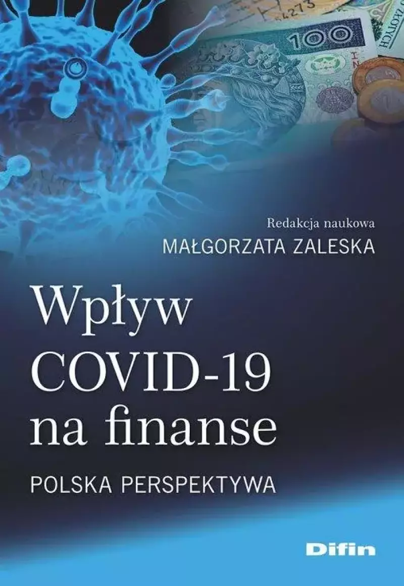 Wpływ COVID-19 na finanse. Polska perspektywa Wpływ COVID-19 na finanse. Polska perspektywa