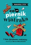Co ma piernik do wiatraka i inne językowe rozkminy - zdjęcie