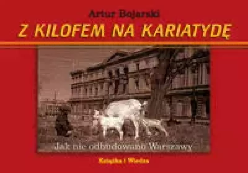 Z kilofem na kariatydę Z kilofem na kariatydę