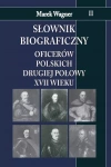 Słownik biograficzny oficerów polskich drugiej połowy XVII wieku Tom 2 - zdjęcie