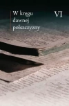 W kręgu dawnej polszczyzny. Tom 6 - zdjęcie