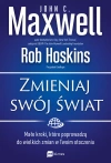 Zmieniaj swój świat. Małe kroki, które poprowadzą do wielkich zmian w Twoim otoczeniu - zdjęcie