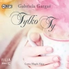 Tylko Ty. Audiobook - zdjęcie