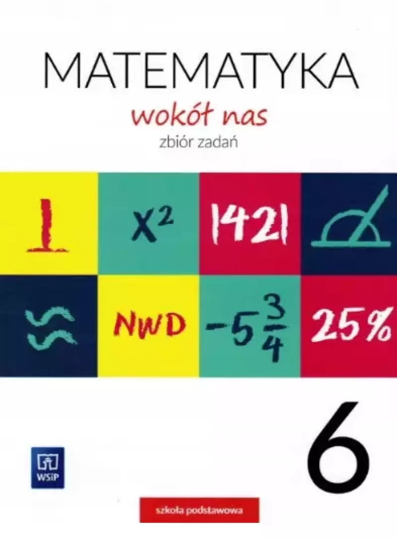Matematyka wokół nas. Zbiór zadań. Klasa 6 Matematyka wokół nas. Zbiór zadań. Klasa 6