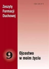 Zeszyty Formacji Duchowej nr 9 Ojcostwo w moim... - zdjęcie