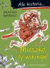 Ale historia... Tom 1. Mieszko, ty wikingu! - zdjęcie